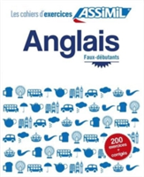 Anglais. Cahier d'exercices. Faux-débutants. Vol. 1