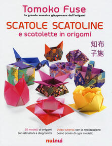 Scatole, scatoline e scatolette in origami. Ediz. a colori.pdf
