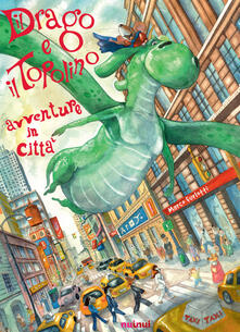 Il drago e il topolino. Avventure in città. Ediz. a colori.pdf