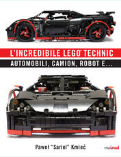 Libro L' incredibile Lego® Technic. Automobili, camion, robot e... Pawel Sariel Kmiec