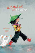 Libro Il bambino con le oche. Ediz. a colori Arianna Saviolo