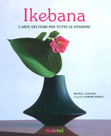 Camfeed.it Ikebana. L'arte dei fiori per tutte le stagioni. Ediz. illustrata Image