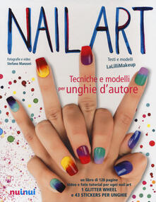 Nail art. Tecniche e modelli per unghie dautore. Con gadget.pdf