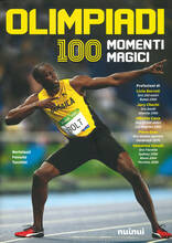 Libro Olimpiadi. 100 momenti magici. Ediz. illustrata Alberto Bertolazzi Stefano Fonsato Alex Tacchini