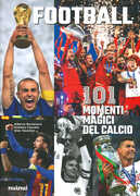 Libro Football. 101 momenti magici del calcio. Ediz. illustrata Alberto Bertolazzi Stefano Fonsato Alex Tacchini