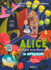 Libro Alice nel paese delle meraviglie in origami. Ediz. a colori. Con Contenuto digitale per download e accesso on line Lewis Carroll