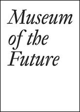 Libro in inglese Museum of the Future John Baldessari Bice Curiger Chris Dercon