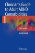 Clinician S Guide to Adult ADHD Comorbid