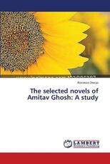Libro in inglese The Selected Novels of Amitav Ghosh: A Study Deepa Bavanasi