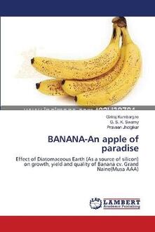 Banana An Apple Of Paradise Kumbargire Giriraj Swamy G S K Libro In Lingua Inglese Lap Lambert Academic Publishing Ibs