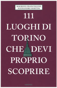 111 luoghi di Torino che devi proprio scoprire.pdf