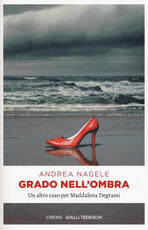 Libro Grado nell'ombra Andrea Nagele