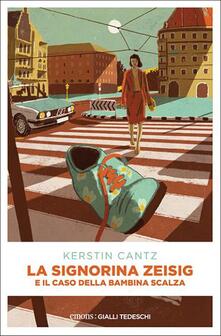 La signorina Zeisig e il caso della bambina scalza - Kerstin Cantz - Libro - Emons Edizioni - Gialli tedeschi | IBS