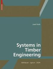 Libro in inglese Systems in Timber Engineering: Loadbearing Structures and Component Layers Josef Kolb
