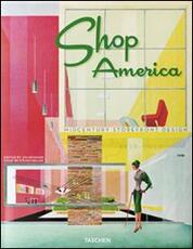 Libro Shop America. Midcentury storefront design 1938-1950. Ediz. italiana, spagnola e portoghese Jim Heimann Steven Heller