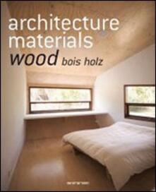 Architecture materials. Wood. Ediz italiana, spagnola e portoghese. Ediz. multilingue.pdf