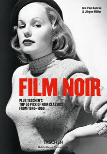 Film noir. Plus Taschens top 50 pick of noir classics from 1940-1960. Ediz. illustrata.pdf