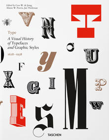 Type. A visual history of typefaces & graphic styles (1628-1938). Ediz. inglese, francese e tedesca.pdf