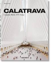 Libro Calatrava. Complete works 1979-today. Ediz. italiana, spagnola e portoghese Philip Jodidio