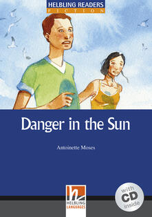 Danger in the sun. Livello 5 (B1). Con CD Audio.pdf