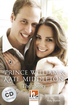Prince William and Kate Middleton: their story. Livello 3 (A2). Con espansione online.pdf