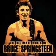 CD The Ultimate Roots of Bruce Springsteen Bruce Springsteen