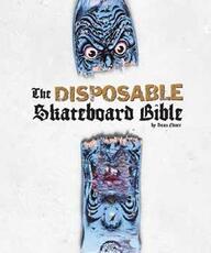 Libro in inglese The Disposable Skateboard Bible Sean Cliver