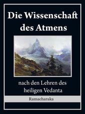 Die wissenschaft des atmens: nach den lehren des heiligen Vedanta