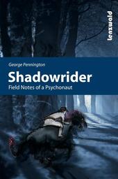 Shadowrider. Field notes of a psychonaut