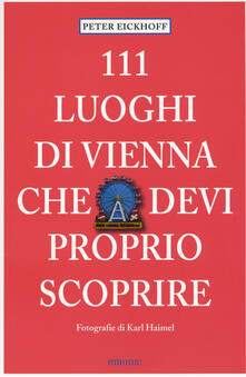 111 luoghi di Vienna che devi proprio scoprire.pdf