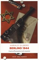 Libro Berlino 1944. Caccia all'assassino tra le macerie Harald Gilbers