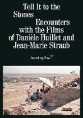 Libro in inglese Tell It to the Stones: Encounters with the Films of Daniele Huillet and Jean-Marie Straub