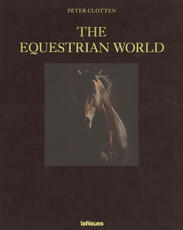 Libro in inglese The Equestrian World Peter Clotten