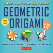 Libro in inglese Geometric Origami Mini Kit: Folding Paper Fun for Kids and Adults! Michael G. LaFosse Richard L. Alexander