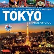Libro in inglese Tokyo - Capital of Cool: Tokyo's Most Famous Sights from Asakusa to Harajuku Rob Goss
