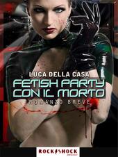 Fetish party con il morto