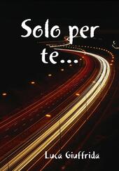 Solo per te...