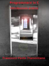 Programmare in C: introduzione pratica