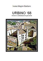 Urbino '68. Amore e contestazione giovanile