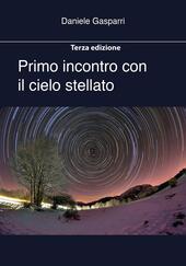 Primo incontro con il cielo stellato. Terza edizione estesa