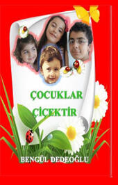 Çocuklar çiçektir