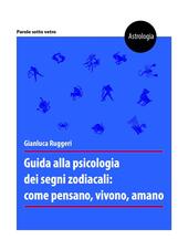 Guida alla psicologia dei segni zodiacali: come pensano, vivono, amano