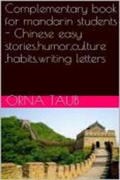 Complementary book for mandarin students. Chinese easy stories, humor, culture, habits, writing letters