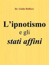 L'ipnotismo e gli stati affini. Un viaggio tra scienza, magia e religione