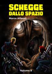 Schegge dallo spazio. Vol. 8