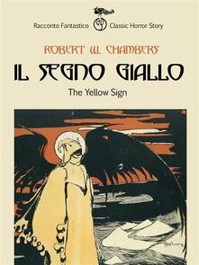 Il Segno Giallo Ediz Italiana E Inglese Chambers Robert William Ebook Epub Con Light Drm Ibs