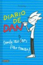 Copertina  El diario de Dan : donde las Dan, ¡las toman