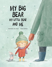 My big bear, my small bear and me. Ediz. a colori.pdf