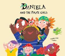 Leggereinsiemeancora.it Daniela and the pirate girls. Ediz. a colori Image