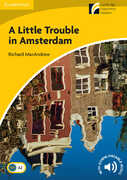 Libro in inglese A Little Trouble in Amsterdam Level 2 Elementary/Lower-intermediate Richard MacAndrew